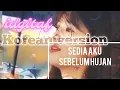 Lagu terbaru idgitaf Versi Korea SEDIA AKU SEBELUM HUJAN 