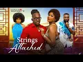 Lagu STRINGS ATTACHED - CHINENYE NNEBE, MICHAEL DAPPA, ELOCHUKWU GODWIN 2025 Latest Nollywood New Movie