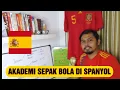 BELAJAR DARI SPANYOL. SISTEM AKADEMI SSB SEKOLAH SEPAK BOLA SPANYOL. UMUR 8 TAHUN SUDAH SERIUS