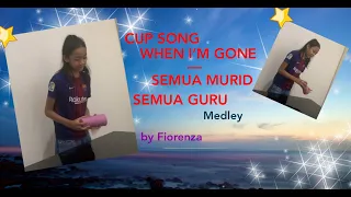 Download CUP SONG WHEN I'M GONE - SEMUA MURID SEMUA GURU medley (Cover) by Fiorenza MP3