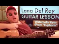 How To Play Watercolor Eyes - Lana Del Rey Guitar Tutorial Beginner Lesson