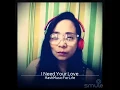 🍀I need your love🍀by:Lou Bonnevie
