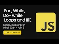 For Loop While Loop Do-while Loop in Javascript Immediately Invoked Functions Expressions IIFE