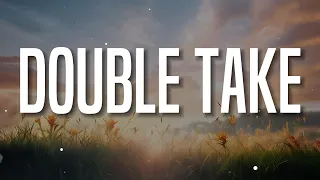 Dhruv - Double Take (Lyrics)