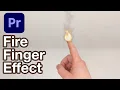 How to Make Your Finger Turn into Fire and Wave Around in Adobe Premiere