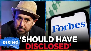 Forbes top editor FIRED for not disclosing 6M GIFT RISING