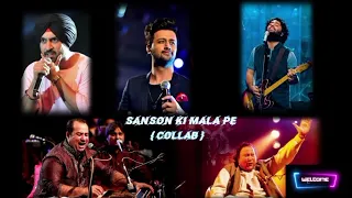sanson ki mala pe rahat fateh ali x nusrat fateh ali khan diljit atif aslam arijit singh 