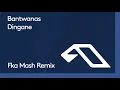Download Lagu Bantwanas - Dingane (Fka Mash Remix)