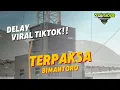 Download Lagu DELAY‼️ / TERPAKSA / BIMANTORO