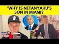 Netanyahu s Son Draws Backlash For Being In U S Amid War Israel Vs Hamas Today News18 N18V