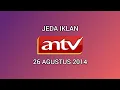 Jeda Iklan ANTV (26 Agustus 2014)