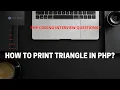 Php Coding Interview Question Php Triangle Pattern Printing