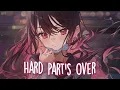 Download Lagu Nightcore - Hard Part's Over (Stripped) (Hoang) - (Lyrics)