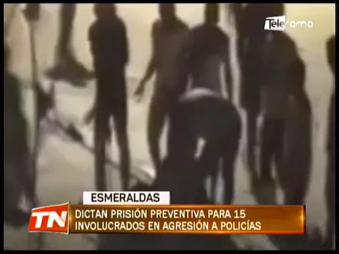 Dictan prisión preventiva para 15 involucrados en agresión a policías