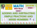 MATH 6 QUARTER 1 WEEK 1 LESSON 1 ADDING AND SUBTRACTING SIMPLE FRACTIONS AND MIXED NUMBERS MELC