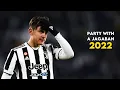 Download Lagu Paulo Dybala ❯ Party With A Jagaban - Midas The Jagaban | Skills \u0026 Goals 2022 | HD
