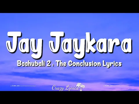 Download MP3 Jay Jaykara (Lyrics) | Baahubali 2 : The Conclusion | Kailash Kher, Prabhas, Anushka Shetty, Rana