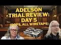 Download Lagu Adelson Trial Review, Day 5 (Oops, all wiretaps)