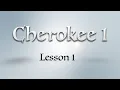 Cherokee 1: Lesson 1