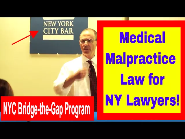 NY Medical Malpractice Law for New York Attorneys-City Bar of NY-Bridge the Gap Program