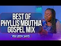 Lagu 2025 KIKUYU GOSPEL VIDEO MIX | BEST OF PHYLLIS MBUTHIA BY VDJ LEON SAVO [NIUNJIKITE WEGA]