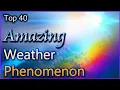 Top 40 - Amazing Weather Phenomenon