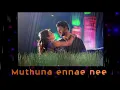 Lagu Muthuna Ennae Nee | Baduga Song