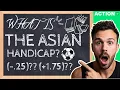 How Asian Handicap Betting Works What Do 0 25 0 75 Mean