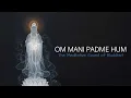 Download Lagu Om Mani Padme Hum: Female Vocal Mantra Chanting [Best Version]