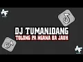 Download Lagu DJ TUMANIDANG X TOLONG PA NGANA BA JAUH [Adi Fvnky Remix]