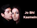 Download Lagu Jo Bhi Kasmein | Udit Narayan | Alka Yagnik | Raaz | 2002
