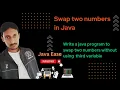 Swap two numbers in java Java program to swap two numbers without using third variable