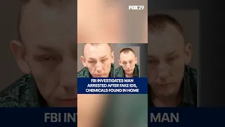 FBI investigates man arrested after fake IDs chemicals found in home