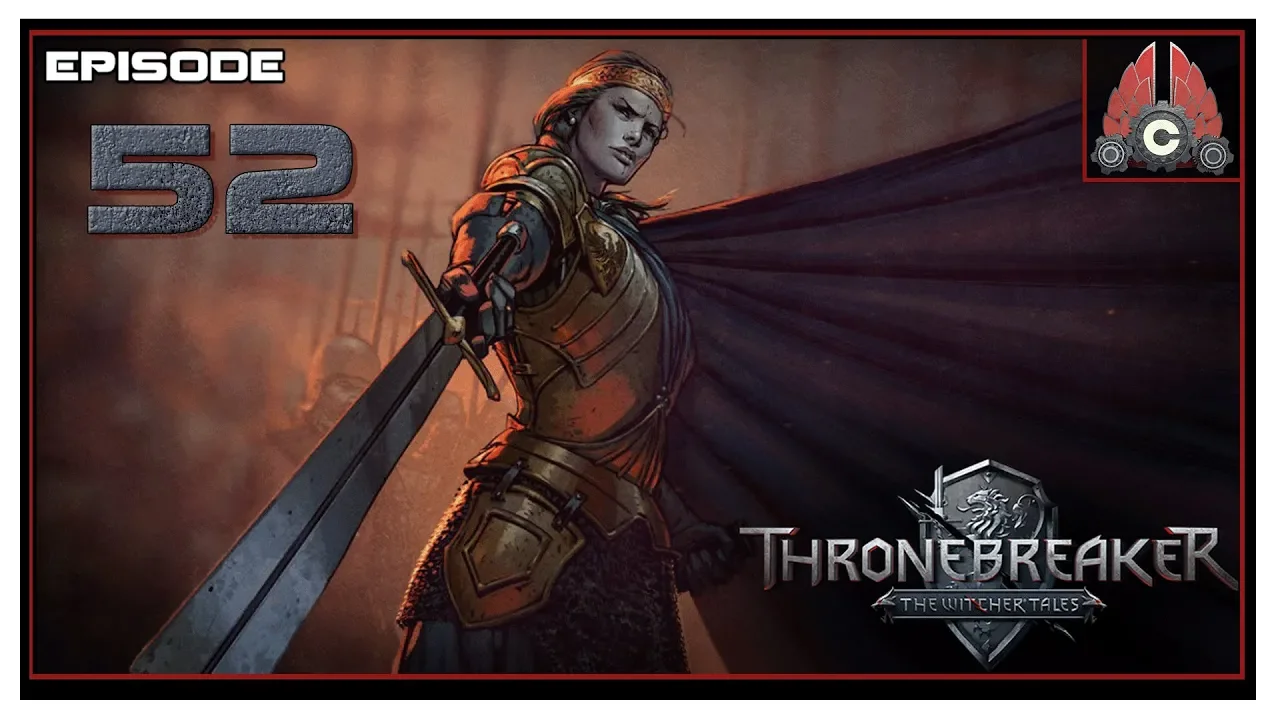 Let's Play Thronebreaker: The Witcher Tales With CohhCarnage - Episode 52