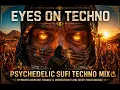 Psychedelic Sufi Techno Mix Hypnotic Dervish Trance Meditation Flow Deep Focus Music