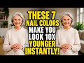 7 Nail Colors That Make Older Hands Look 10 Years Younger INSTANTLY Women Over 60