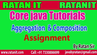Core java Tutorials Aggregation Composition Assignment By Ratan Sir
