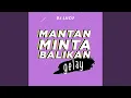 Download Lagu Mantan Minta Balikan Gelay