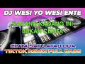 Download Lagu DJ WESI YO WESI ENTE KADANG KADANG INI BUKAN CERITA CINTA SATU ATAU DUA TIKTOK REMIX FULL BASS