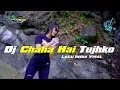 Download Lagu DJ India Viral Chaha Hai Tujhko Full bass Terbaru Paling Di Cari Di Tik Tok