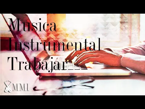 Download MP3 🖥️ Música Instrumental Para Trabajar en Oficina Concentrarse Rapido y Trabajar a Gusto