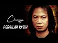 Download Lagu Chrisye - Pergilah Kasih | Lirik