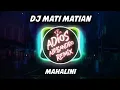 Download Lagu DJ Mati Matian - Mahalini | Adios Alessandro Remix