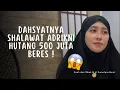 Lagu DAHSYATNYA SHALAWAT ADRIKNI HUTANG 500 JUTA BERES !
