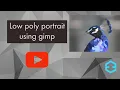 how to create low poly portrait using gimp