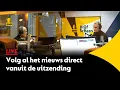 LIVE | Volg al het actuele nieuws