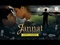 Lagu Jannat All Songs - Video Jukebox | Zara sa | Haan tu hai | KK | Emraan Hashmi | Pritam | Love Songs