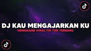 Download DJ KAU MENGAJARKAN KU SLOW REMIX DJ KOMANG VIRAL TIK TOK TERBARU 2022 MP3