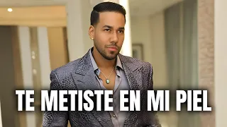 te metiste en mi piel romeo santos