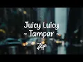 Lagu Juicy Luicy - Tampar (Lirik Lagu)